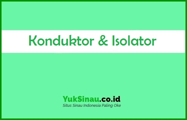 Detail 10 Contoh Benda Isolator Nomer 56