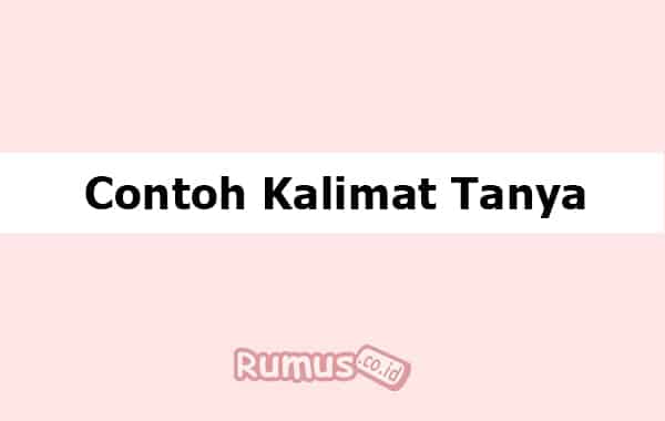 Detail 10 Contoh Kalimat Tanya Nomer 18