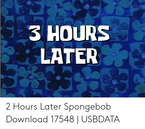 Detail 12 Hours Later Spongebob Download Nomer 32