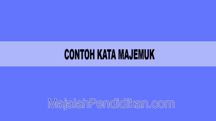 Download 20 Contoh Kata Majemuk Nomer 3