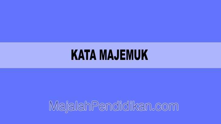 Detail 20 Contoh Kata Majemuk Nomer 23