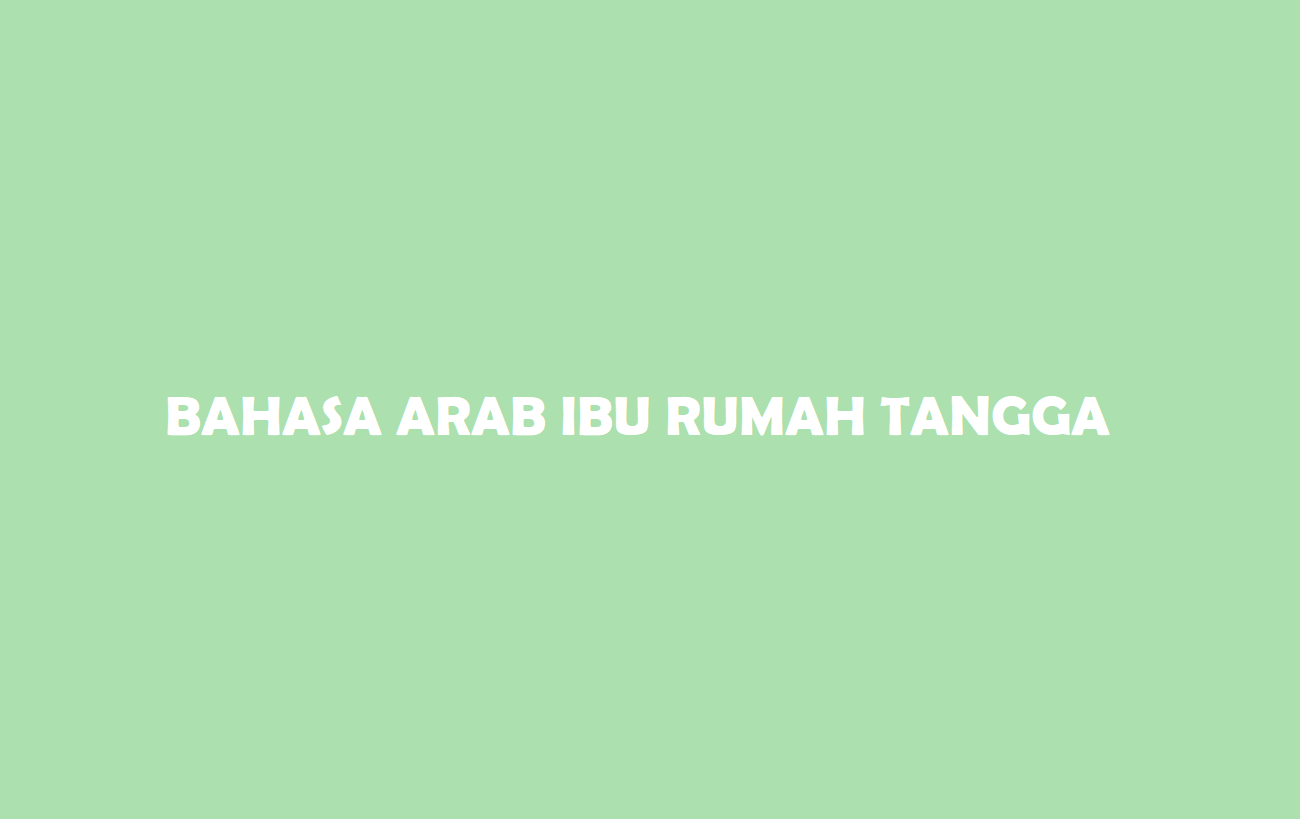 Detail Bahasa Arab Ibu Rumah Tangga Nomer 6