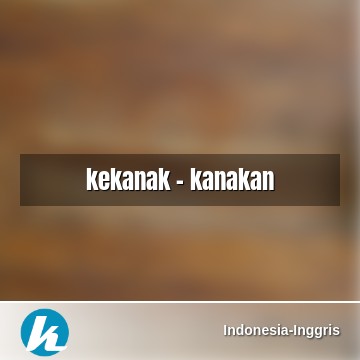 Detail Bahasa Inggris Kekanak Kanakan Nomer 16