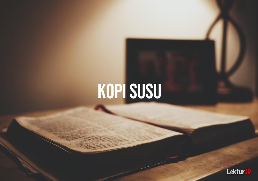 Detail Bahasa Inggris Kopi Susu Nomer 39