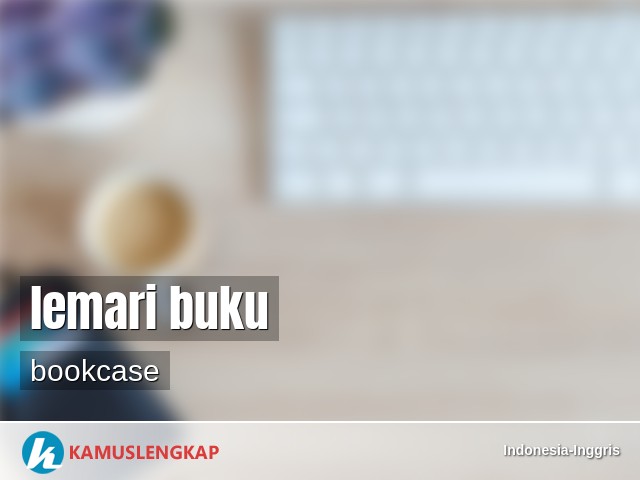 Detail Bahasa Inggris Lemari Adalah Nomer 9