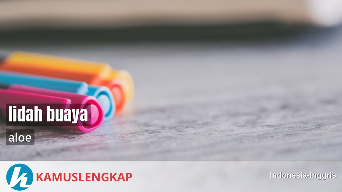 Detail Bahasa Inggris Lidah Buaya Nomer 44