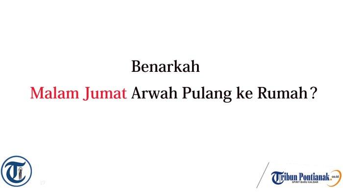 Detail Benarkah Malam Jumat Arwah Pulang Ke Rumah Nomer 3