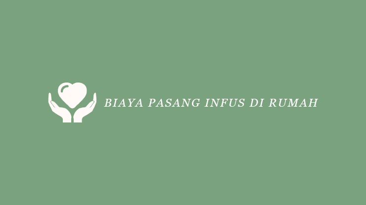 Detail Biaya Infus Di Rumah Nomer 4