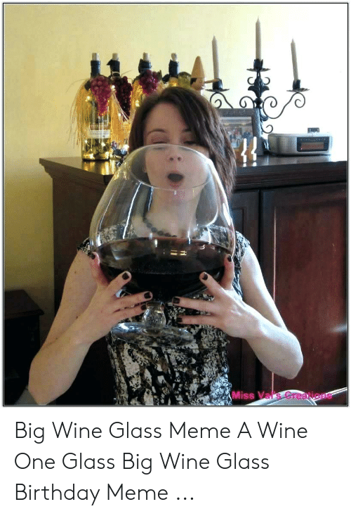 Detail Big Wine Glass Meme Nomer 11