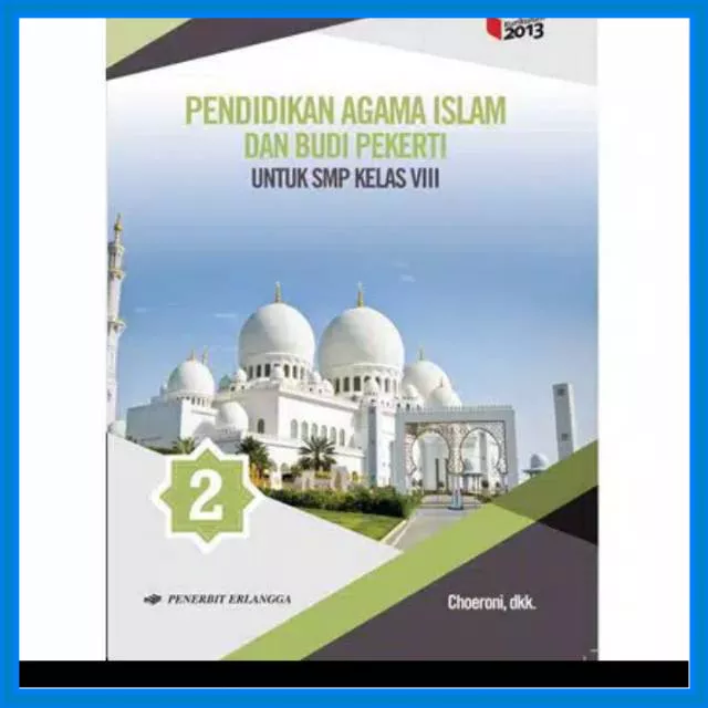 Detail Buku Agama Islam Kelas 8 Smp Kurikulum 2013 Nomer 8