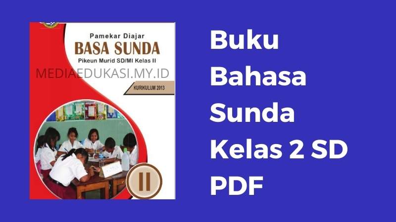 Detail Buku Bahasa Sunda Kelas 2 Sd Kurikulum 2013 Revisi 2017 Nomer 15