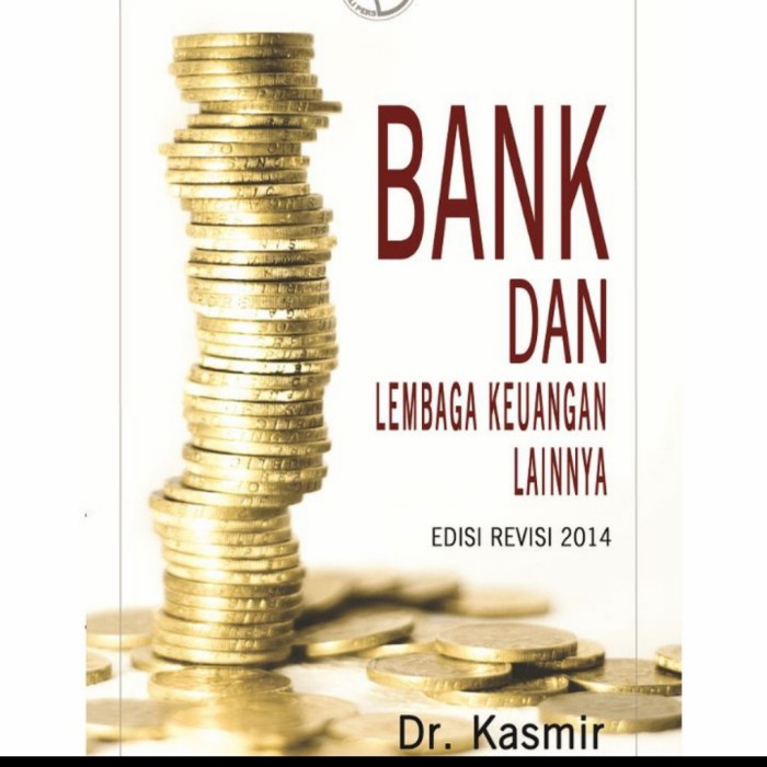 Detail Buku Bank Dan Lembaga Keuangan Lainnya Kasmir Nomer 44
