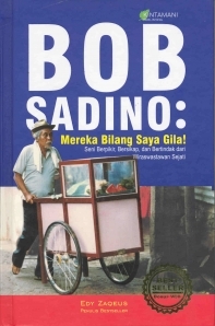 Buku Bob Sadino Mereka Bilang Saya Gila Free Download - KibrisPDR