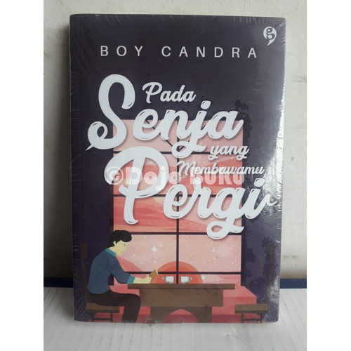 Detail Buku Boy Candra Pada Senja Yang Membawamu Pergi Nomer 19