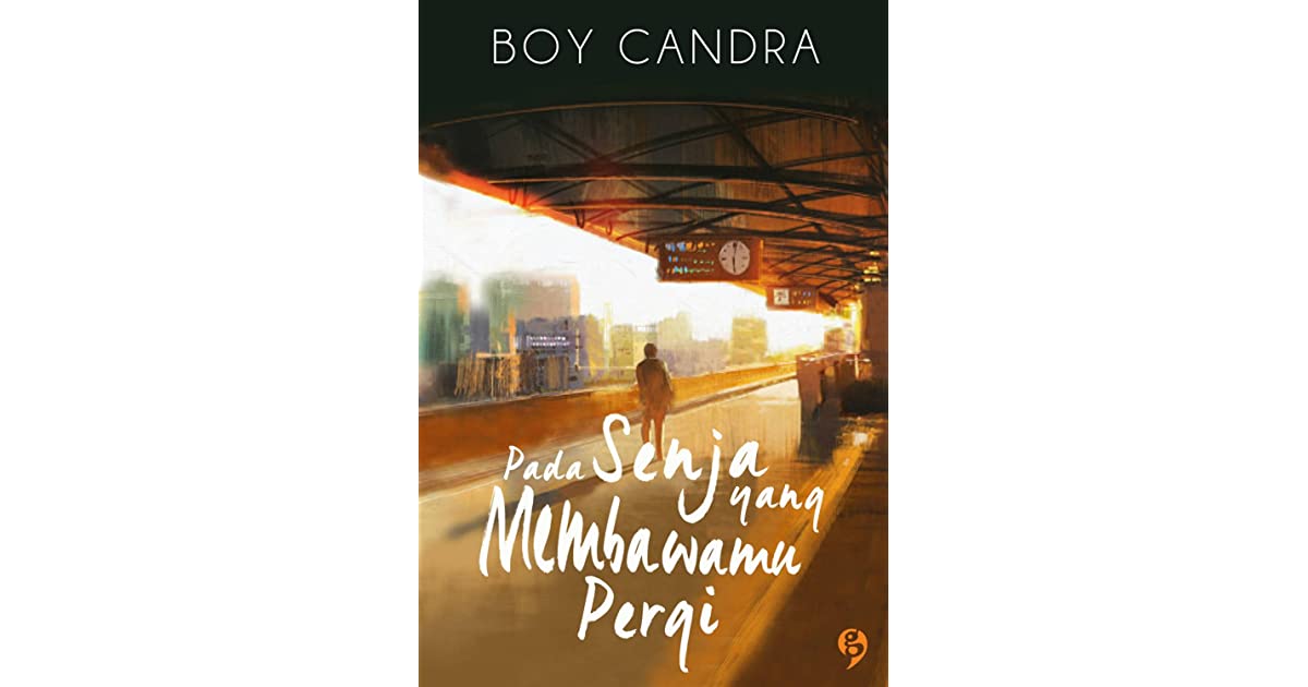 Detail Buku Boy Candra Pada Senja Yang Membawamu Pergi Nomer 4