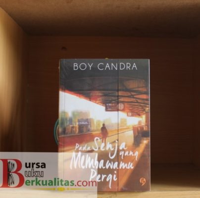 Detail Buku Boy Candra Pada Senja Yang Membawamu Pergi Nomer 29