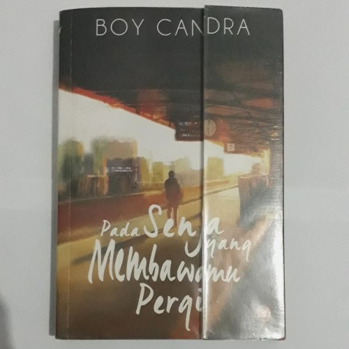 Detail Buku Boy Candra Pada Senja Yang Membawamu Pergi Nomer 43