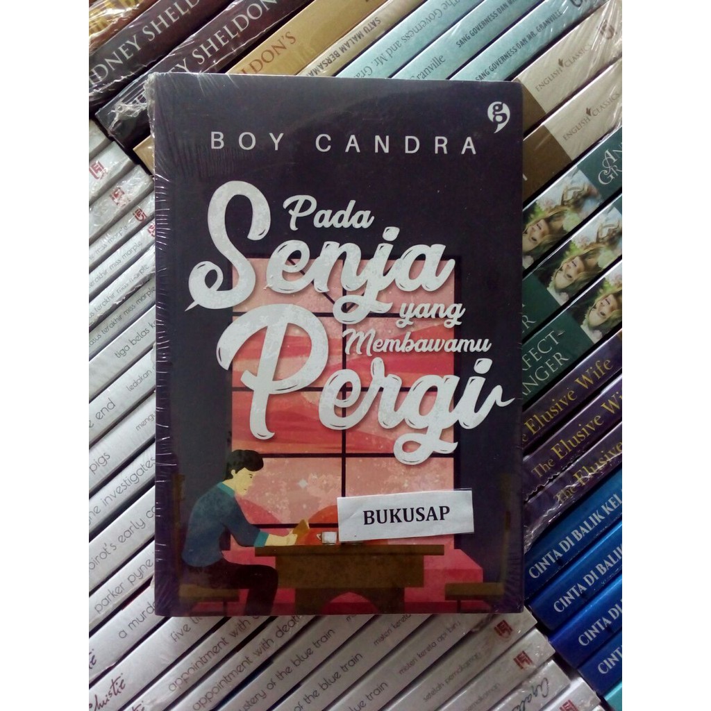 Detail Buku Boy Candra Pada Senja Yang Membawamu Pergi Nomer 7