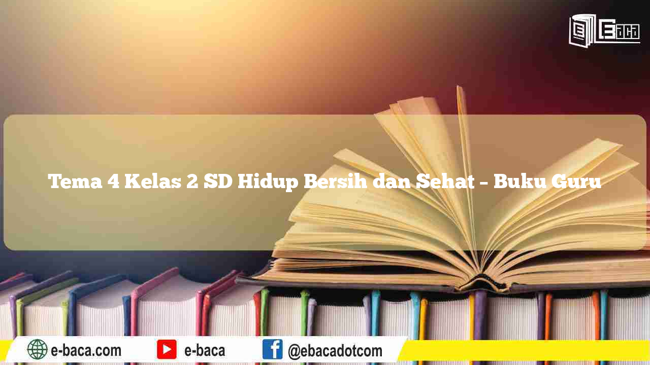 Detail Buku Guru Kelas 2 Tema 4 Hidup Bersih Dan Sehat Nomer 35