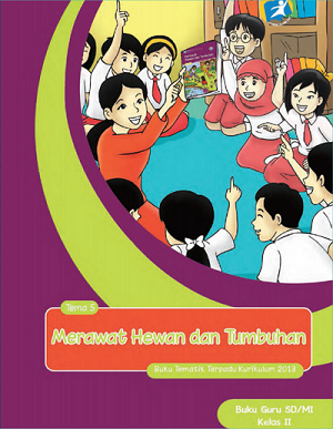 Detail Buku Guru Tema 7 Kelas 2 Merawat Hewan Dan Tumbuhan Nomer 2