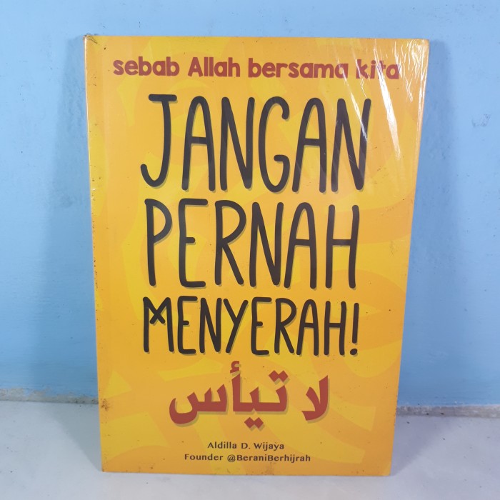 Detail Buku Jangan Pernah Menyerah Sebab Allah Bersama Kita Nomer 3