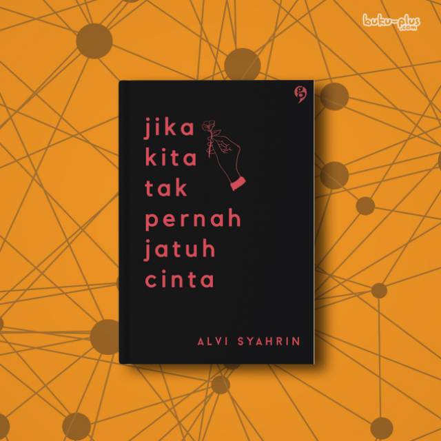 Detail Buku Jika Kita Tak Pernah Jatuh Cinta Nomer 25