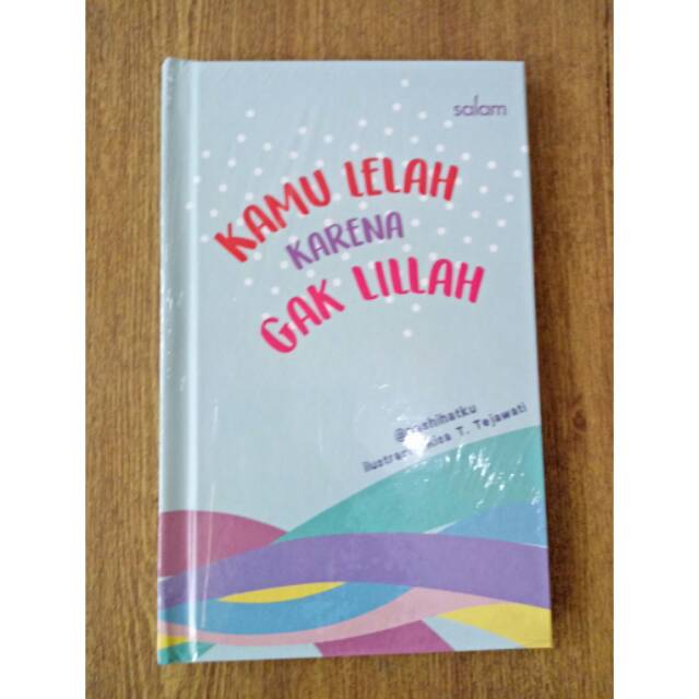 Detail Buku Kamu Lelah Karena Gak Lillah Nomer 2