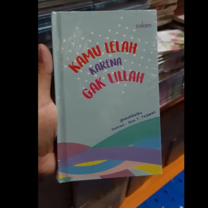 Detail Buku Kamu Lelah Karena Gak Lillah Nomer 16