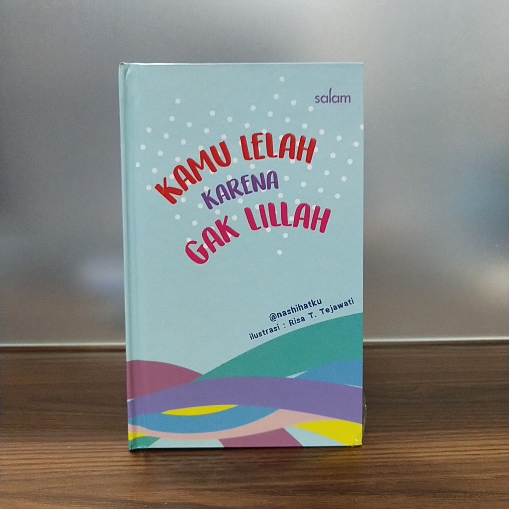 Detail Buku Kamu Lelah Karena Gak Lillah Nomer 4