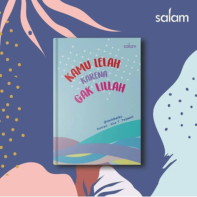 Detail Buku Kamu Lelah Karena Gak Lillah Nomer 8