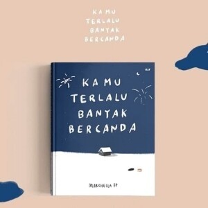 Detail Buku Kamu Terlalu Banyak Bercanda Nomer 40