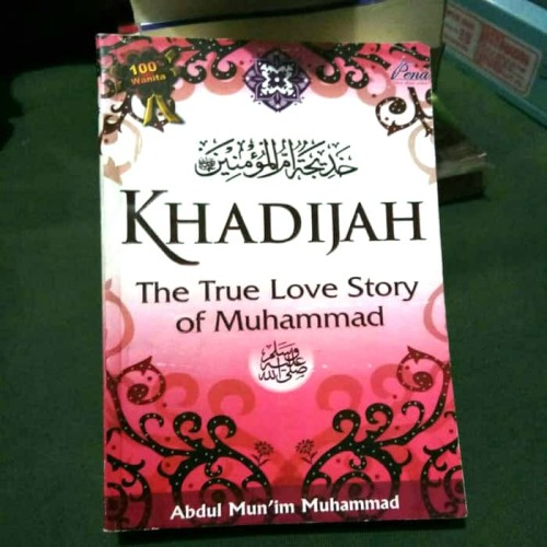 Detail Buku Khadijah The True Love Story Of Muhammad Nomer 18