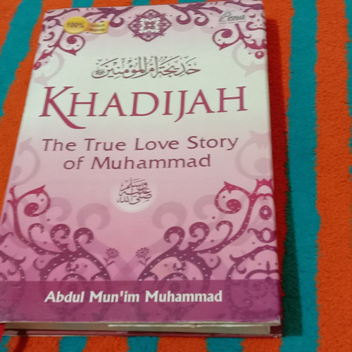 Detail Buku Khadijah The True Love Story Of Muhammad Nomer 25