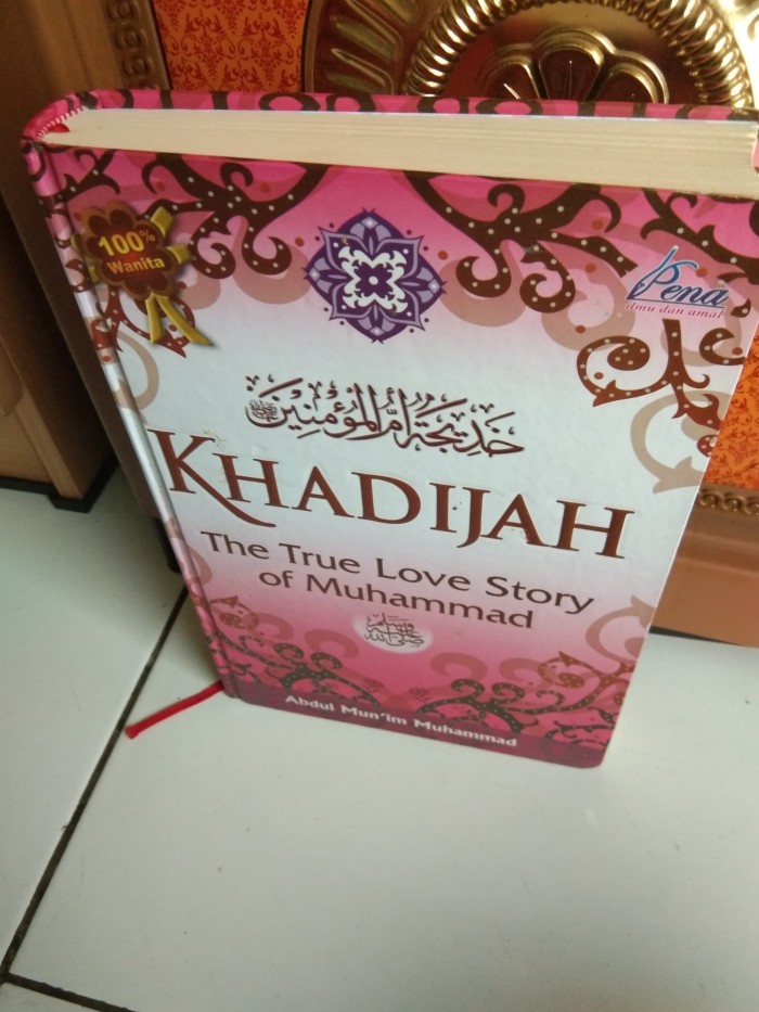 Detail Buku Khadijah The True Love Story Of Muhammad Nomer 51