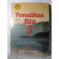 Detail Buku Pemulihan Jiwa Karya Dedy Susanto Nomer 28