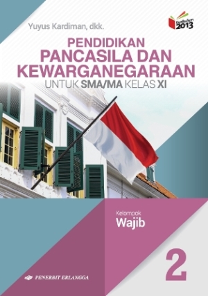 Detail Buku Pendidikan Pancasila Dan Kewarganegaraan Kelas Xi Kurikulum 2013 Nomer 4