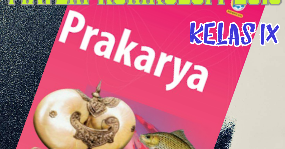 Detail Buku Prakarya Kelas 9 Revisi 2017 Nomer 30