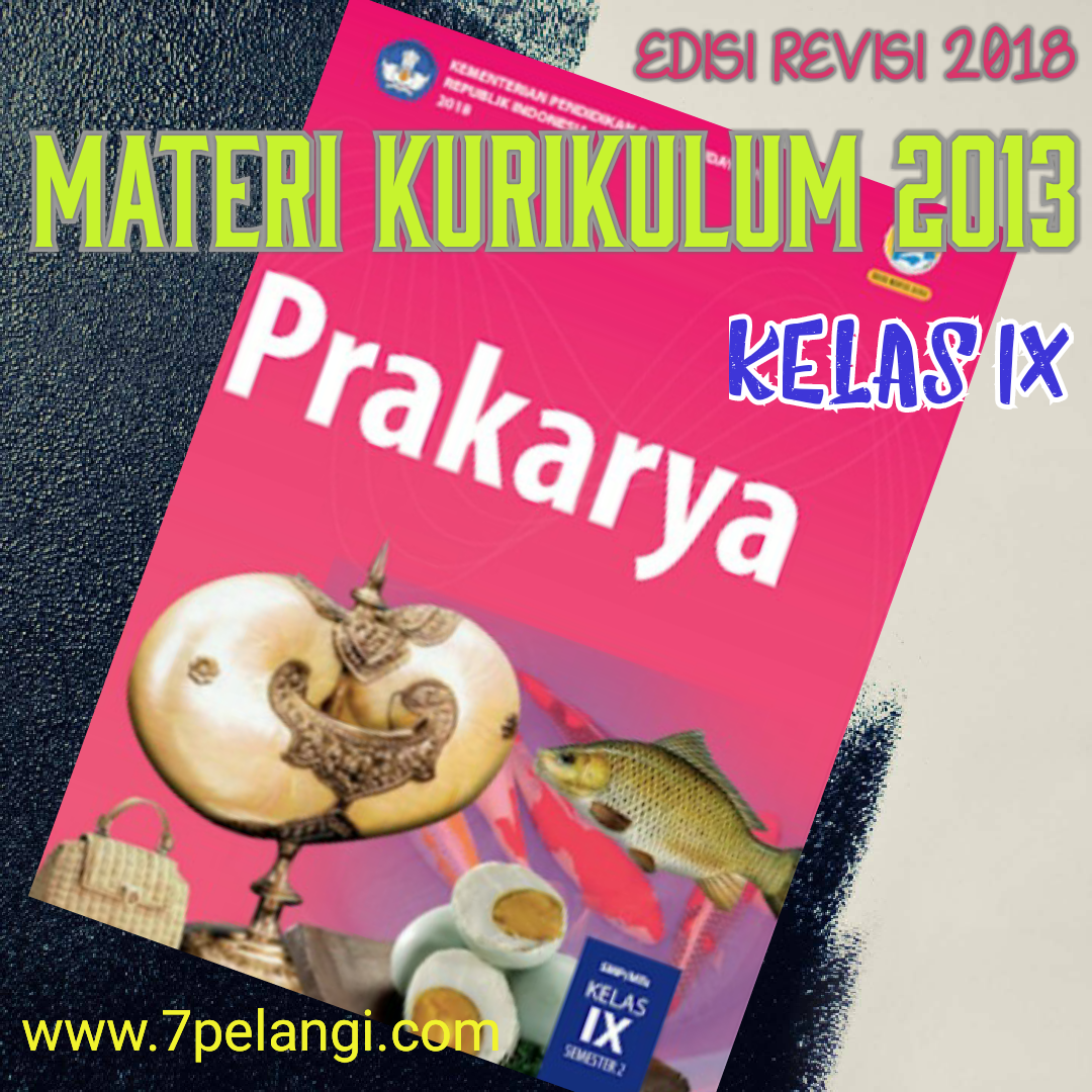 Detail Buku Prakarya Kelas 9 Semester 1 Kurikulum 2013 Revisi 2018 Nomer 17