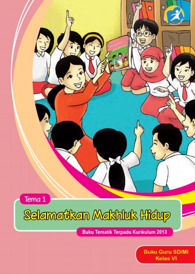 Detail Buku Siswa Kelas 6 Tema 1 Selamatkan Makhluk Hidup Nomer 34