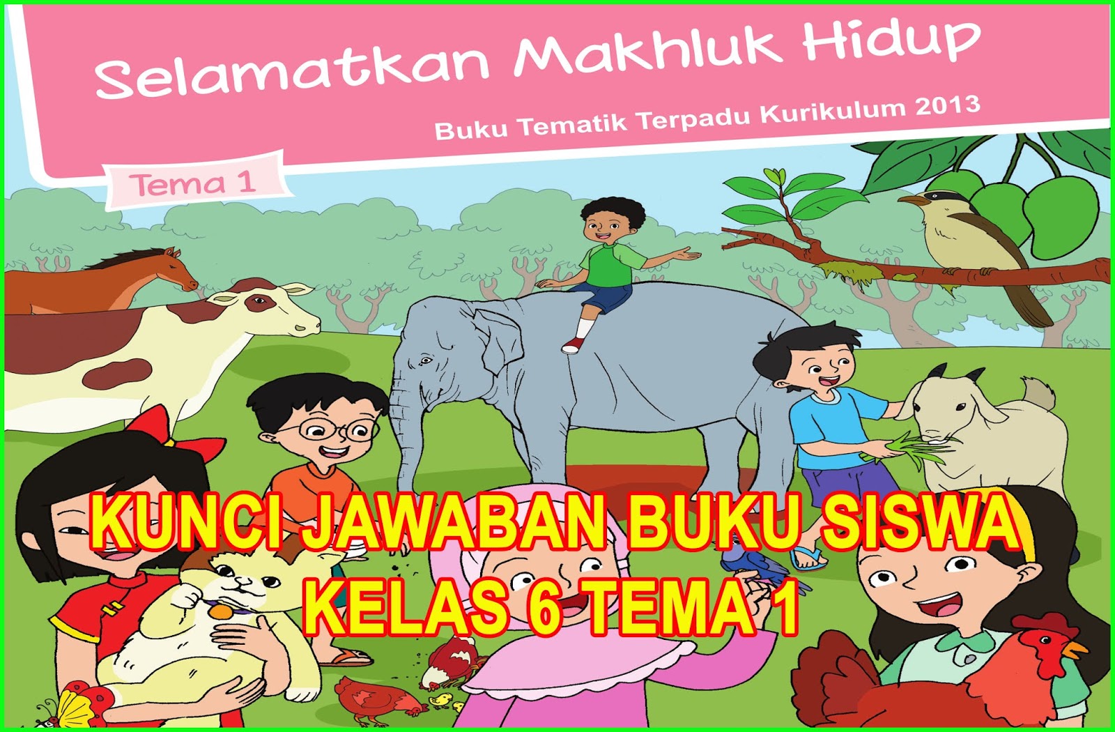 Detail Buku Siswa Kelas 6 Tema 1 Selamatkan Makhluk Hidup Nomer 10