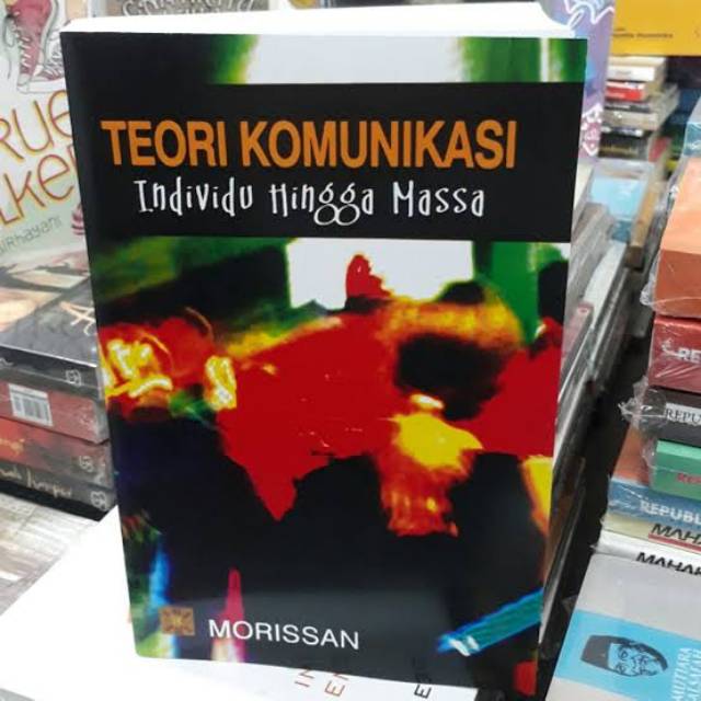 Detail Buku Teori Komunikasi Individu Hingga Massa Nomer 22