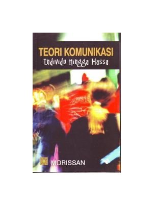 Detail Buku Teori Komunikasi Individu Hingga Massa Nomer 42