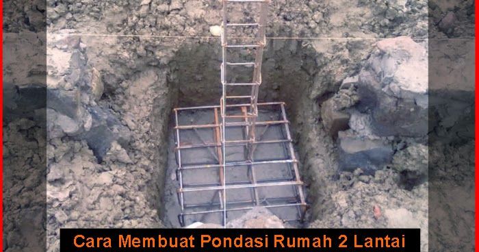 Detail Cara Bikin Pondasi Rumah Nomer 14