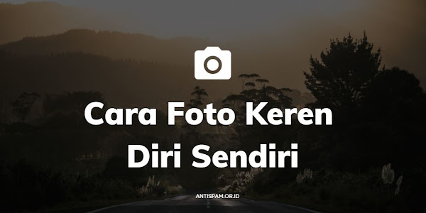 Detail Cara Foto Sendiri Keren Nomer 18