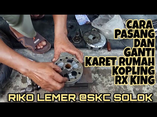 Cara Ganti Karet Rumah Kopling Rx King - KibrisPDR