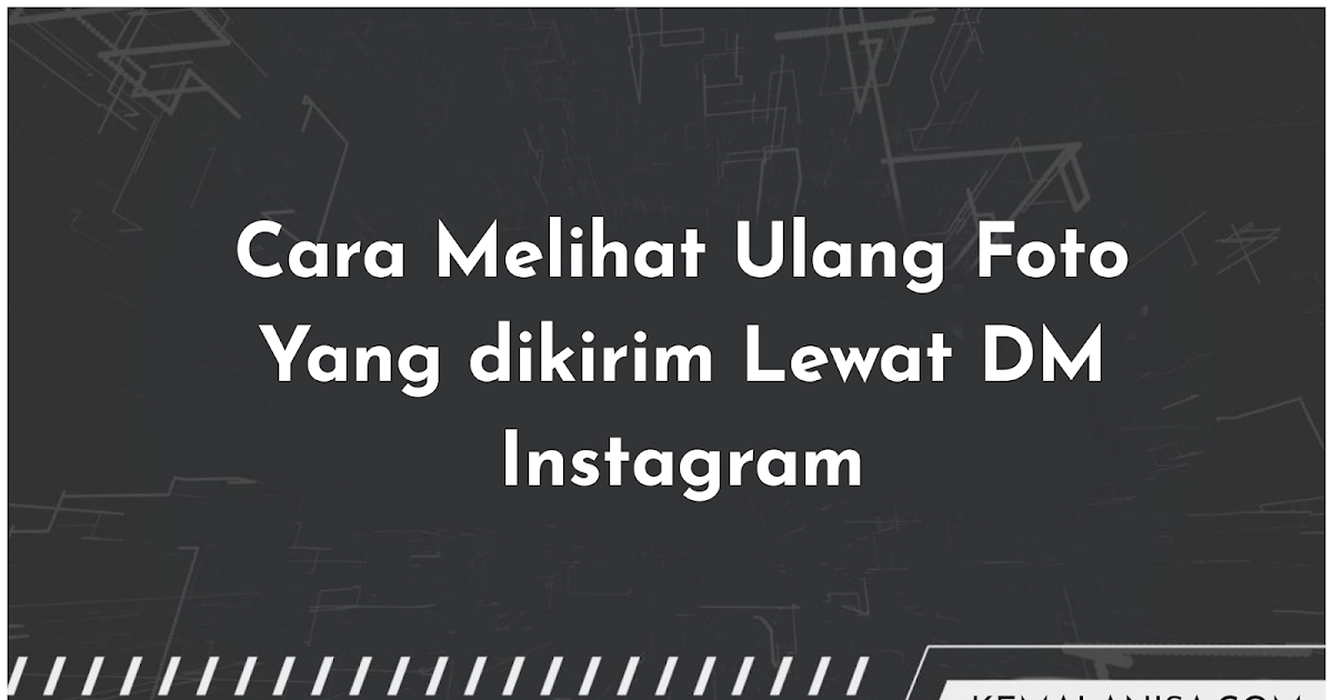 Detail Cara Melihat Foto Di Dm Instagram Yang Kadaluarsa Nomer 6