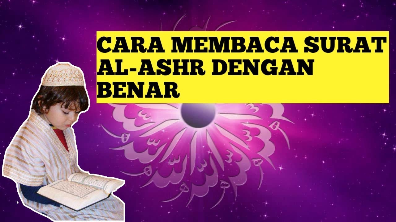 Detail Cara Membaca Surat Al Ashr Nomer 12