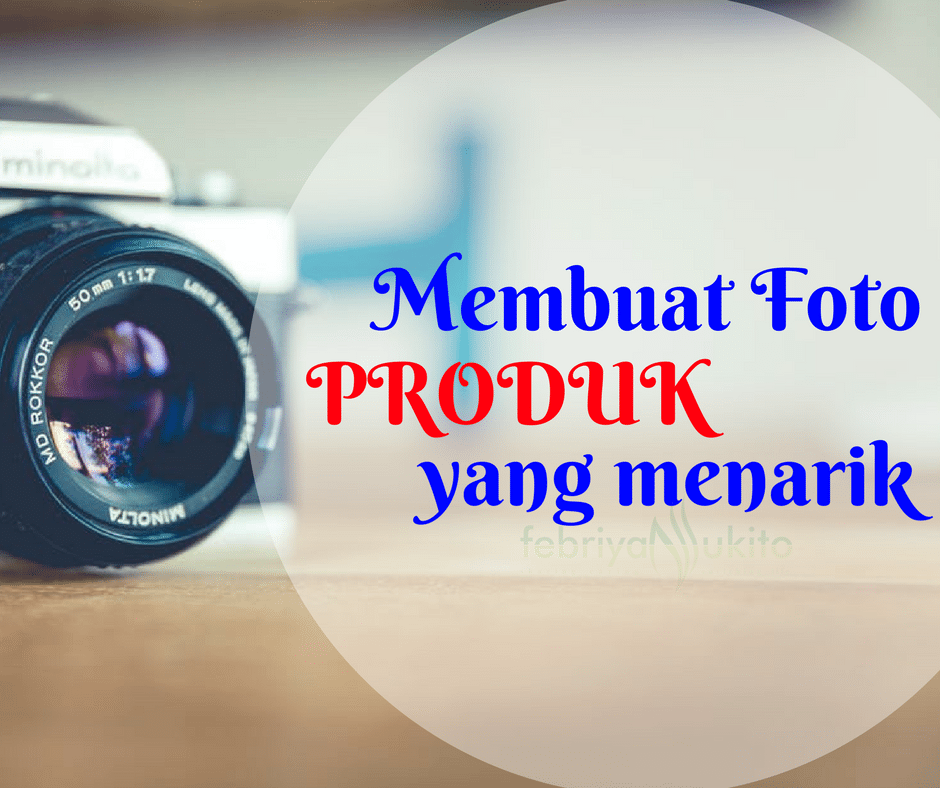 Detail Cara Membuat Foto Produk Menarik Nomer 25