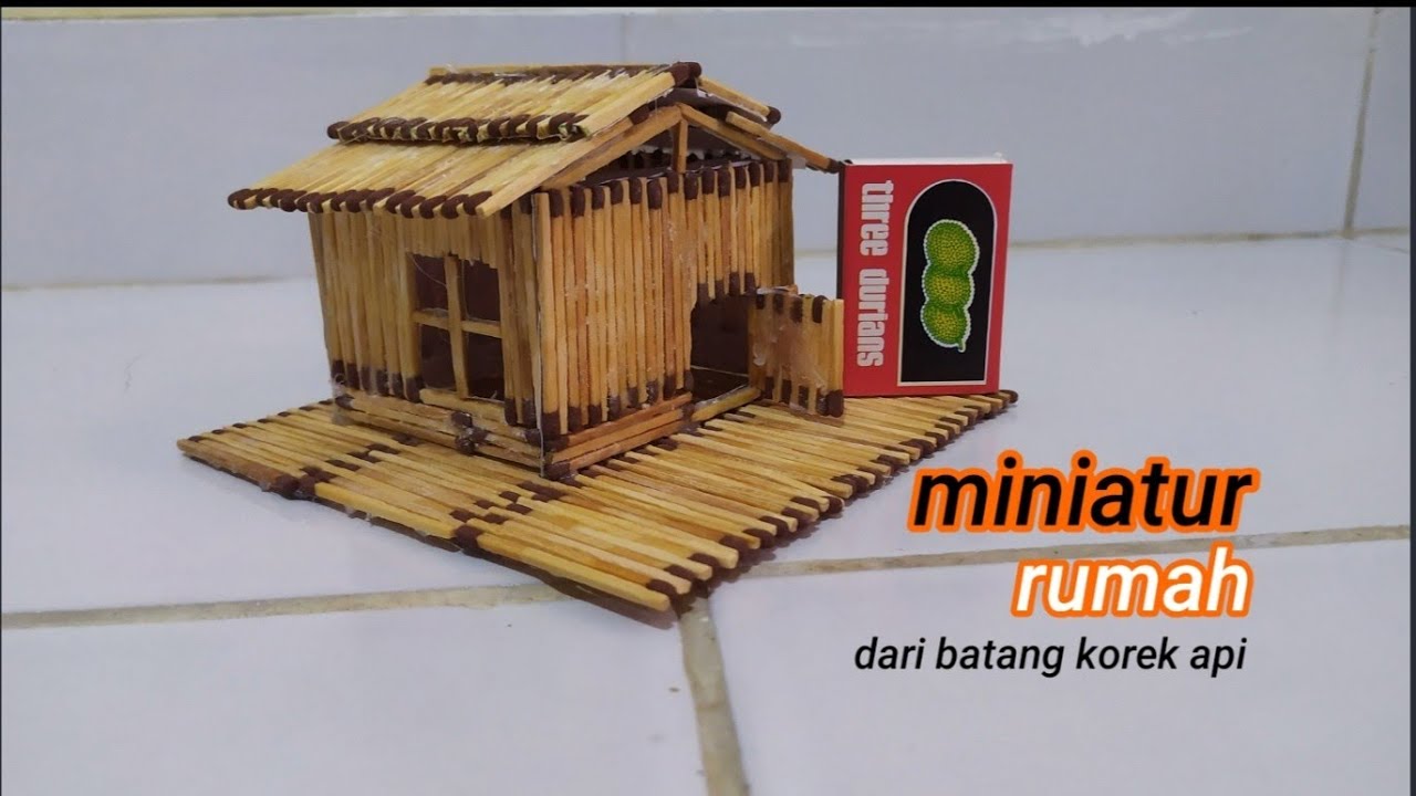 Detail Cara Membuat Miniatur Rumah Dari Korek Api Nomer 2