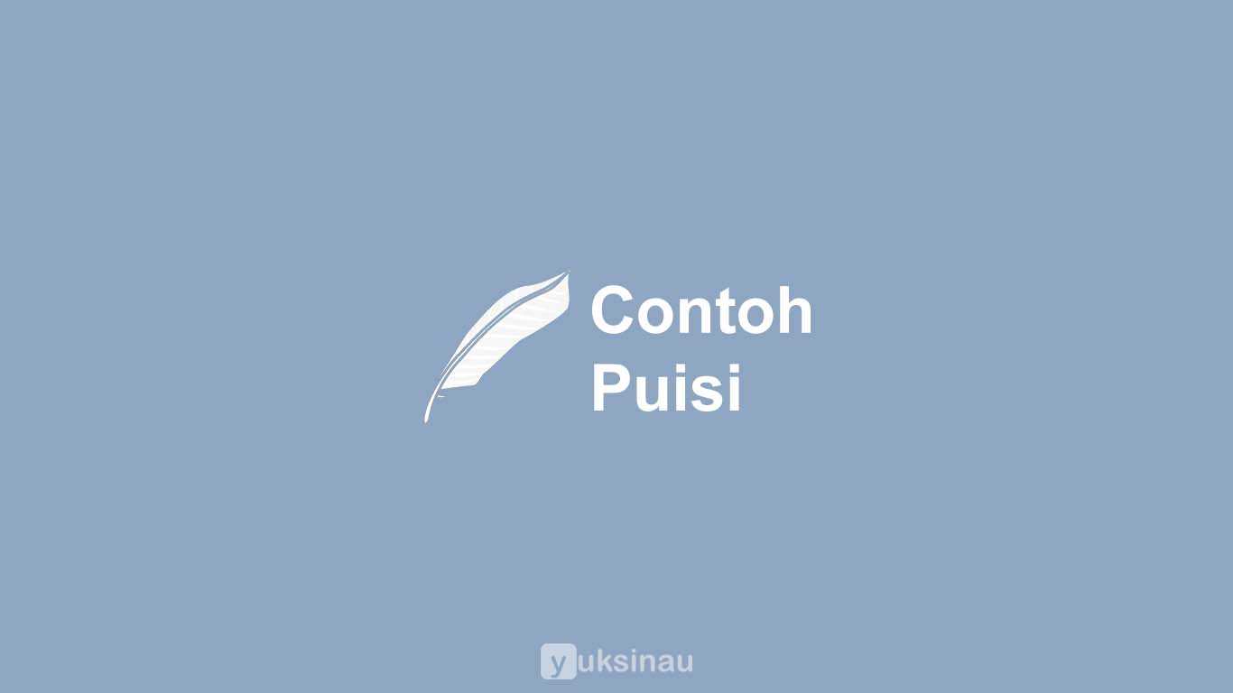 Detail Cara Membuat Puisi Dan Contohnya Nomer 52